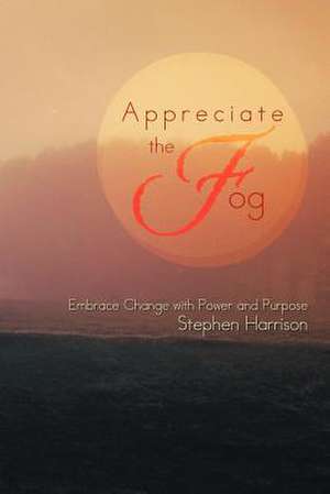 Appreciate the Fog de Stephen Harrison