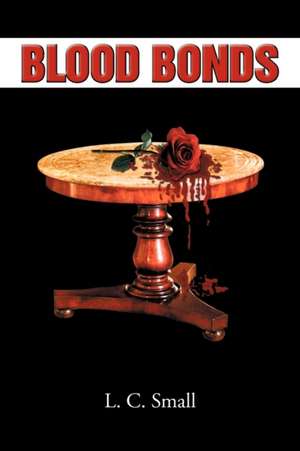 Blood Bonds de L. C. Small