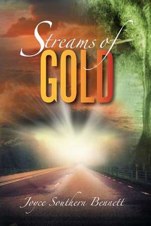 Streams of Gold de Joyce Southern Bennett