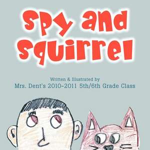 Spy and Squirrel de Dent's th-th Grade Class