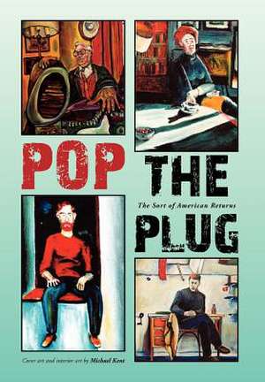 Kent, M: Pop the Plug