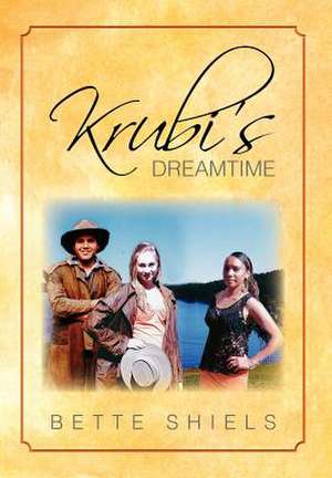 Shiels, B: Krubi's Dreamtime