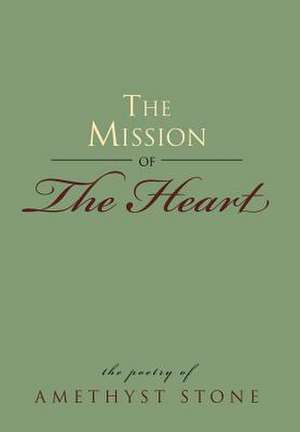 Stone, A: Mission of The Heart