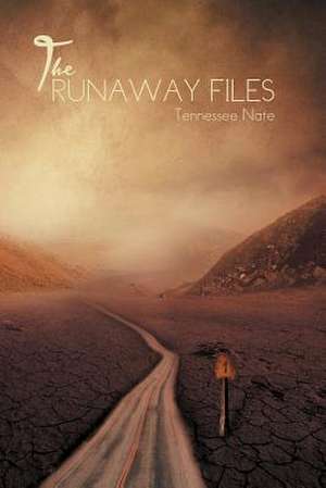 The Runaway Files de Tennessee Nate