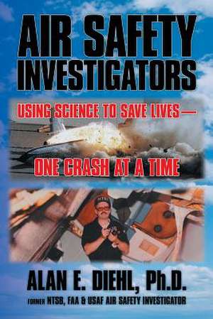 Air Safety Investigators de Alan E. Diehl Ph. D.