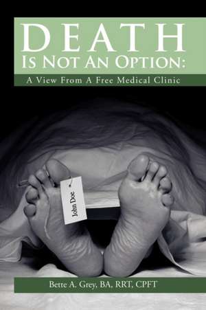 Death Is Not an Option de Bette A. Grey