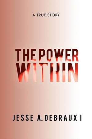 The Power Within de Jesse Debraux I