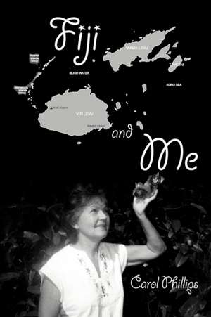 Fiji and Me de Carol Phillips