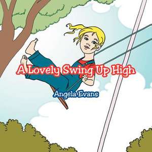 A Lovely Swing Up High de Angela Evans