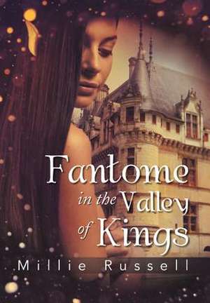 Fantome in the Valley of Kings de Millie Russell