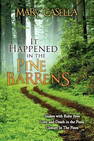 It Happened in the Pine Barrens de Mary Casella