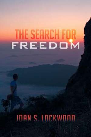 The Search for Freedom de Joan S. Lockwood