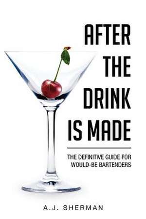 After the Drink Is Made de Arlene J. C. Ht Sherman