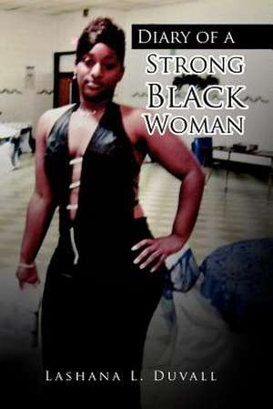 Diary of a Strong Black Woman de Lashana L. Duvall