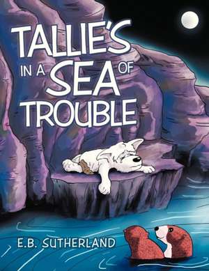 Tallie's in a Sea of Trouble de E. B. Sutherland