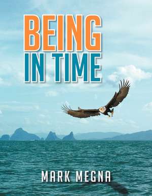 Being In Time de Mark Megna