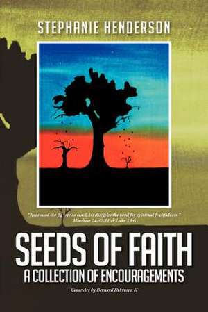 Seeds of Faith de Stephanie Henderson