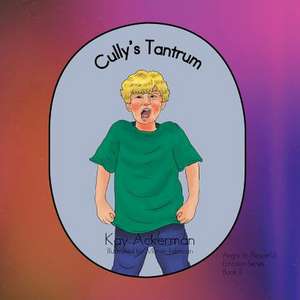 Cully's Tantrum de Kay Ackerman