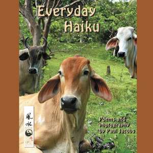 Everyday Haiku de Paul Jacobs