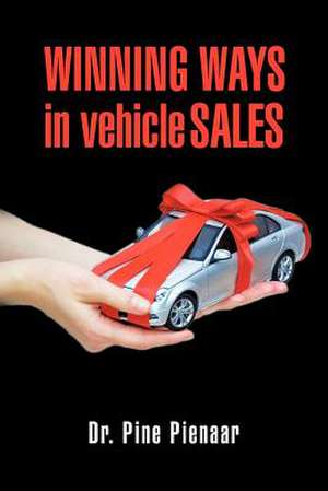 Winning Ways in Vehicle Sales de Pine Pienaar