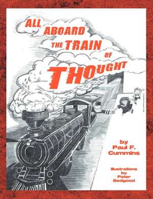 All Aboard the Train of Thought de Paul F. Cummins