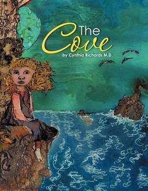 The Cove de Cynthia Richards M. D.