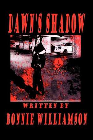 Dawn's Shadow de Bonnie Williamson