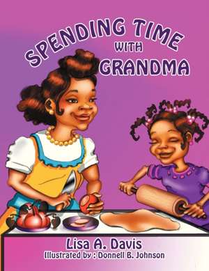 Spending Time with Grandma de Lisa A. Davis