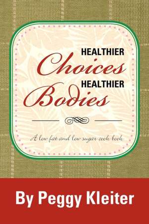 HEALTHIER CHOICES HEALTHIER BODIES de Peggy Kleiter