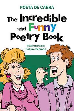 The Incredible and Funny Poetry Book de Poeta De Cabra