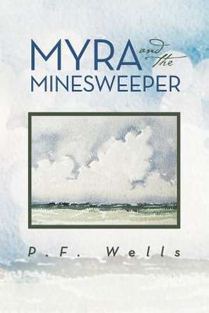 Myra and the Minesweeper de P. F. Wells