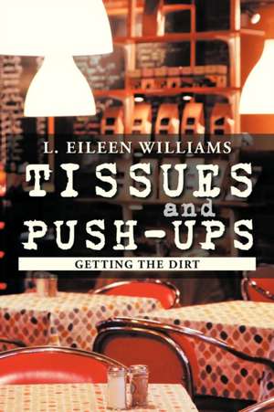 Tissues and Push-Ups de L. Eileen Williams