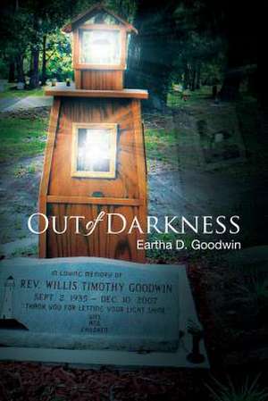 Out of Darkness de Eartha D. Goodwin