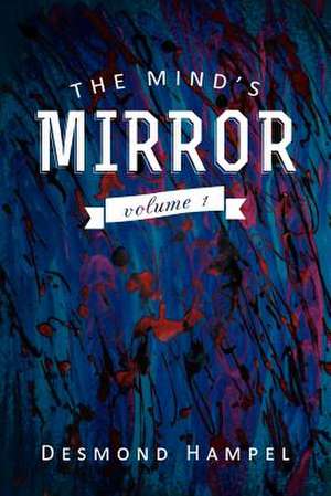 The Mind's Mirror de Desmond Hampel
