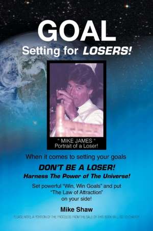 Goal Setting for Losers de Mike Shaw