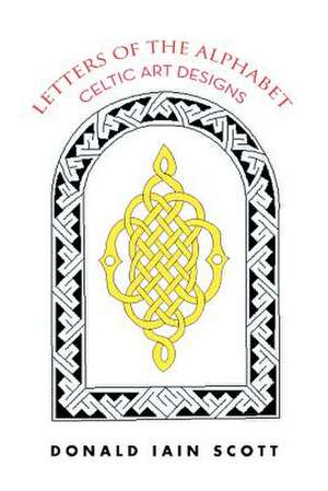 Letters of the Alphabet - Celtic Art Designs de Donald Iain Scott