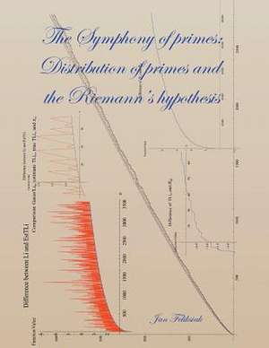 The Symphony of Primes, Distribution of Primes and Riemann's Hypothesis de Jan Feliksiak