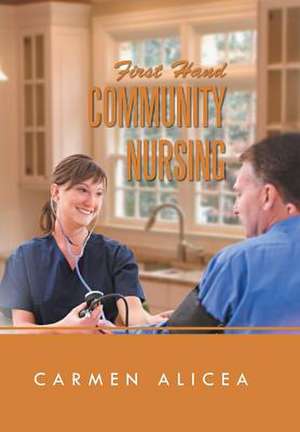 First Hand Community Nursing de Carmen Alicea