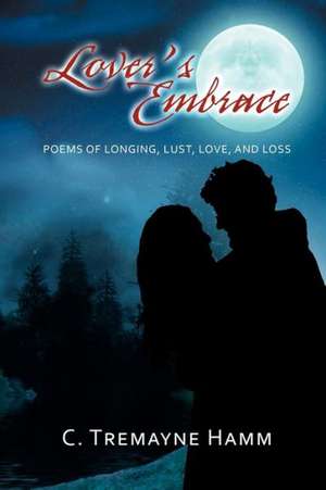 Lover's Embrace de C. Tremayne Hamm