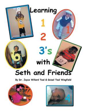 Learning 1,2 3's with Seth and Friends. de Joyce Willard Teal