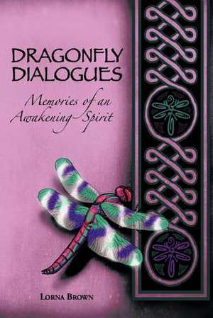 Dragonfly Dialogues de Lorna Brown