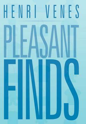 Pleasant Finds de Henri Venes