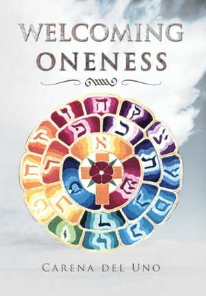 Welcoming Oneness de Del Uno, Carena