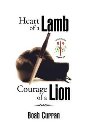 Heart of a Lamb Courage of a Lion de Boab Curran