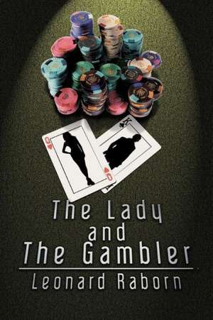 The Lady and the Gambler de Leonard Raborn