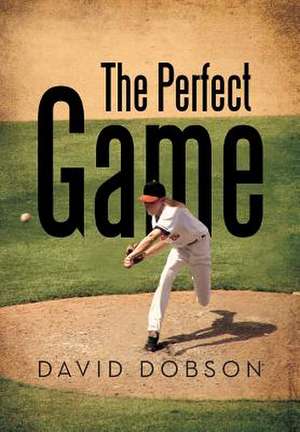 The Perfect Game de David Dobson