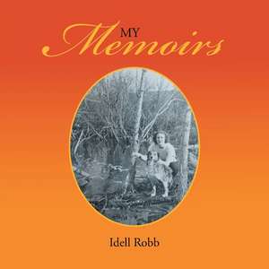 My Memoirs de Idell Robb