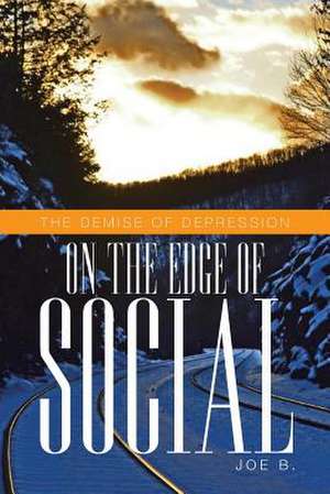 On the Edge of Social de Joe B