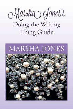 Marsha Jones's Doing the Writing Thing Guide de Marsha Jones