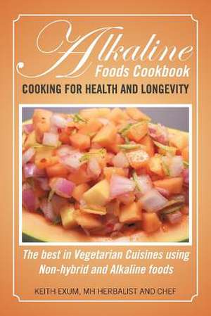 Alkaline Foods Cookbook de Keith Exum